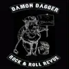 Damon Dagger Rock and Roll Revue - Come & Get It
